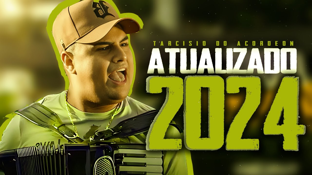 TARCISIO DO ACORDEON 2024 OUTUBRO - CD ATUALIZADO - 8 MÚSICAS NOVAS - NOVO REPERTÓRIO INÉDITO 2024