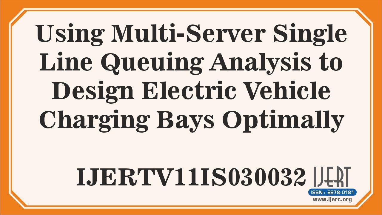 Using Multi-Server Single Line Queuing Analysis to Design Electric Vehicle Charging Bays Optimally