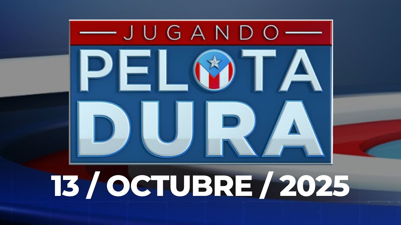 JUGANDO PELOTA DURA 13 DE OCTUBRE DE 2025