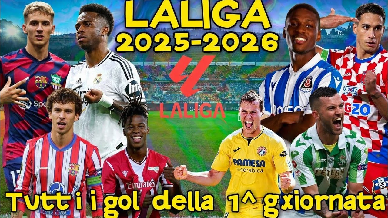 LALIGA 2025-2026, Tutti i gol della 1^ giornata