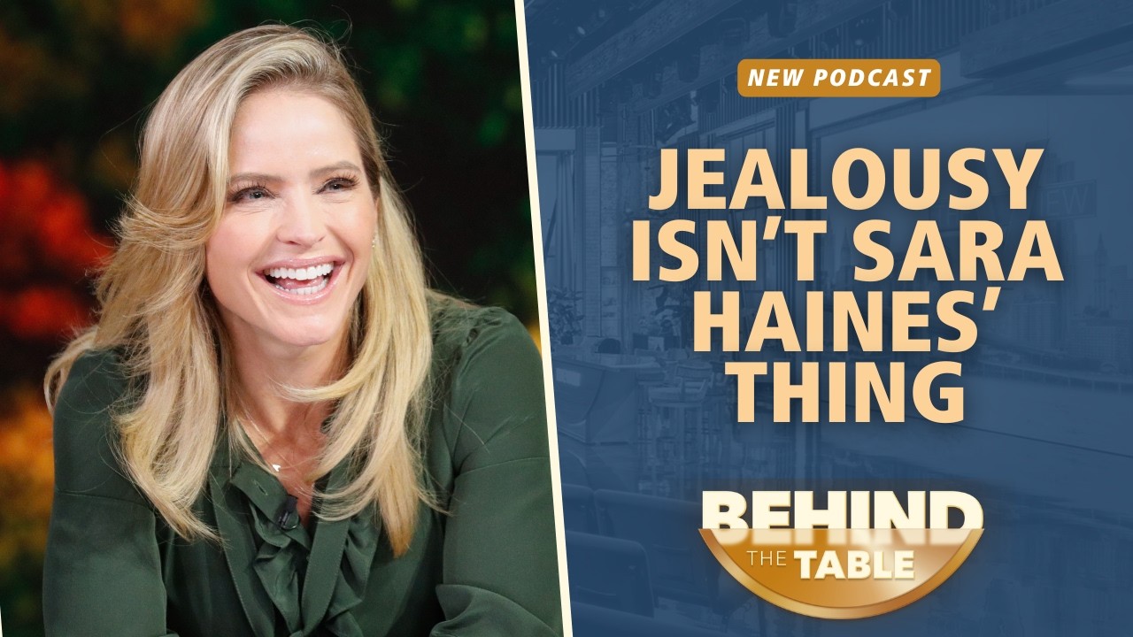 Sara Haines Isn't The Jealous Type | Behind the Table