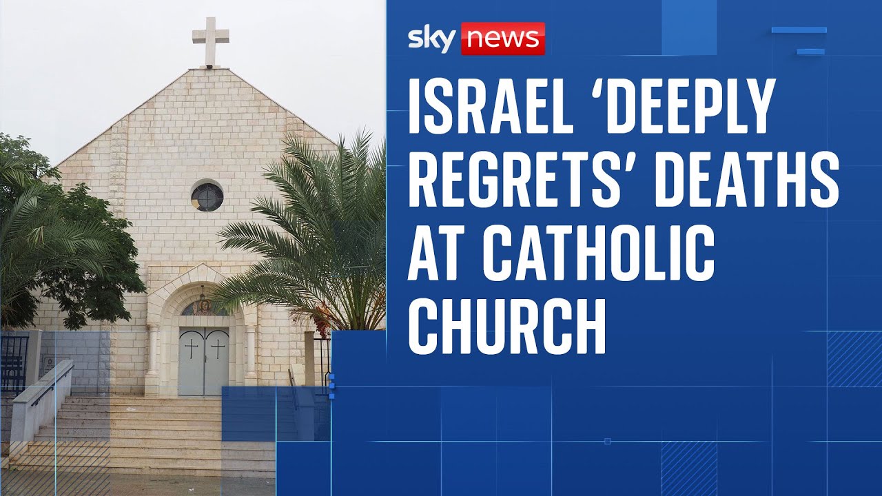 Israel 'deeply regrets' deaths at Gaza's only Catholic church