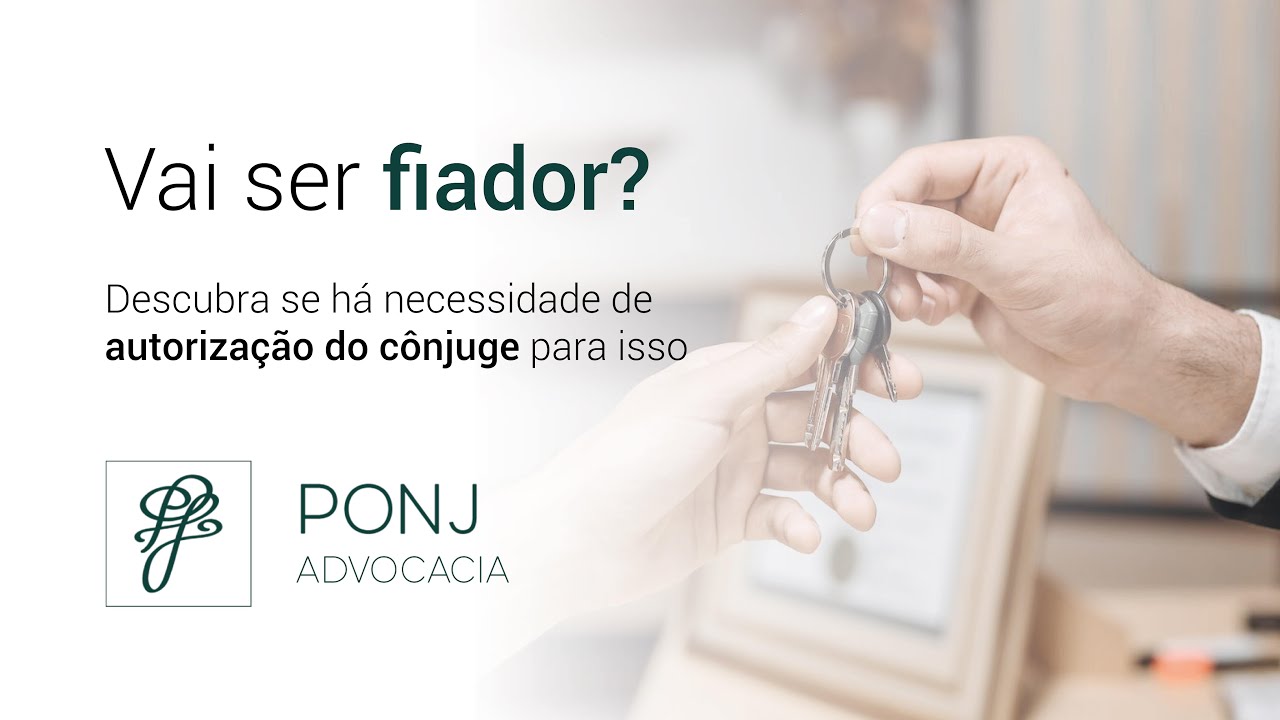 FIADOR - Entenda se é necessário autorização do cônjuge para ser fiador
