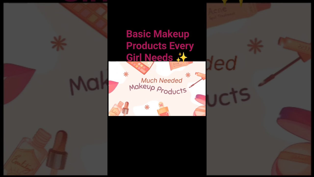 Basic Makeup Products Every Girl Needs✨ 