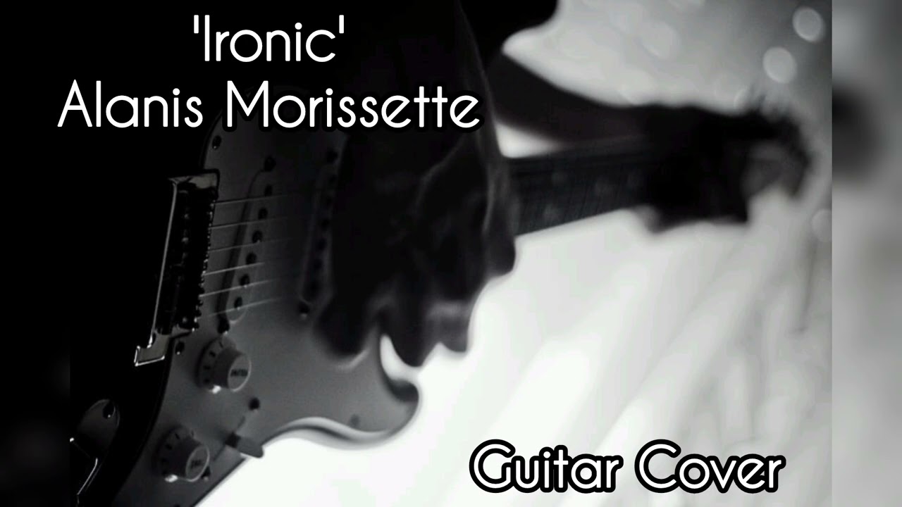'Ironic' - Alanis Morissette Guitar Cover 