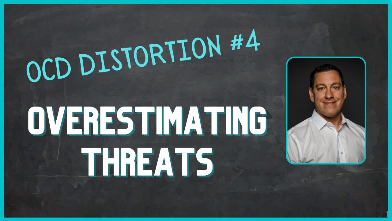 OCD and Overestimating Threats