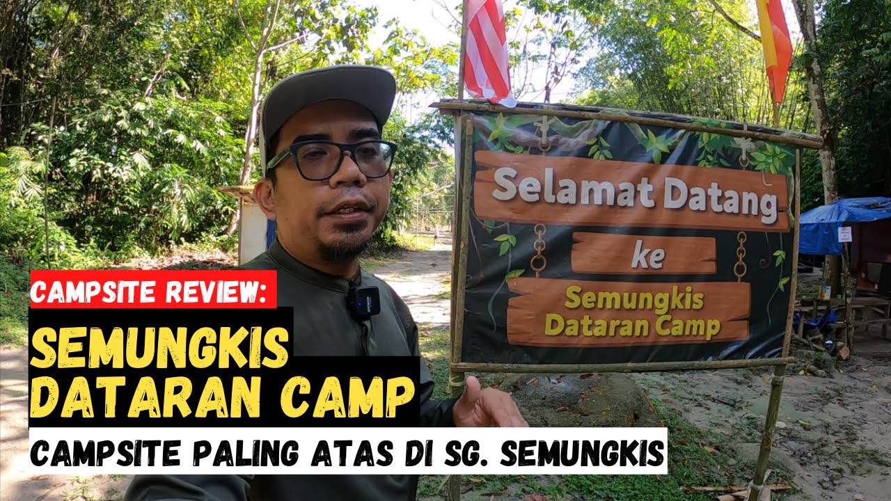 Campsite Review: SEMUNGKIS DATARAN CAMP, HULU LANGAT | Campsite paling atas di Sg Semungkis