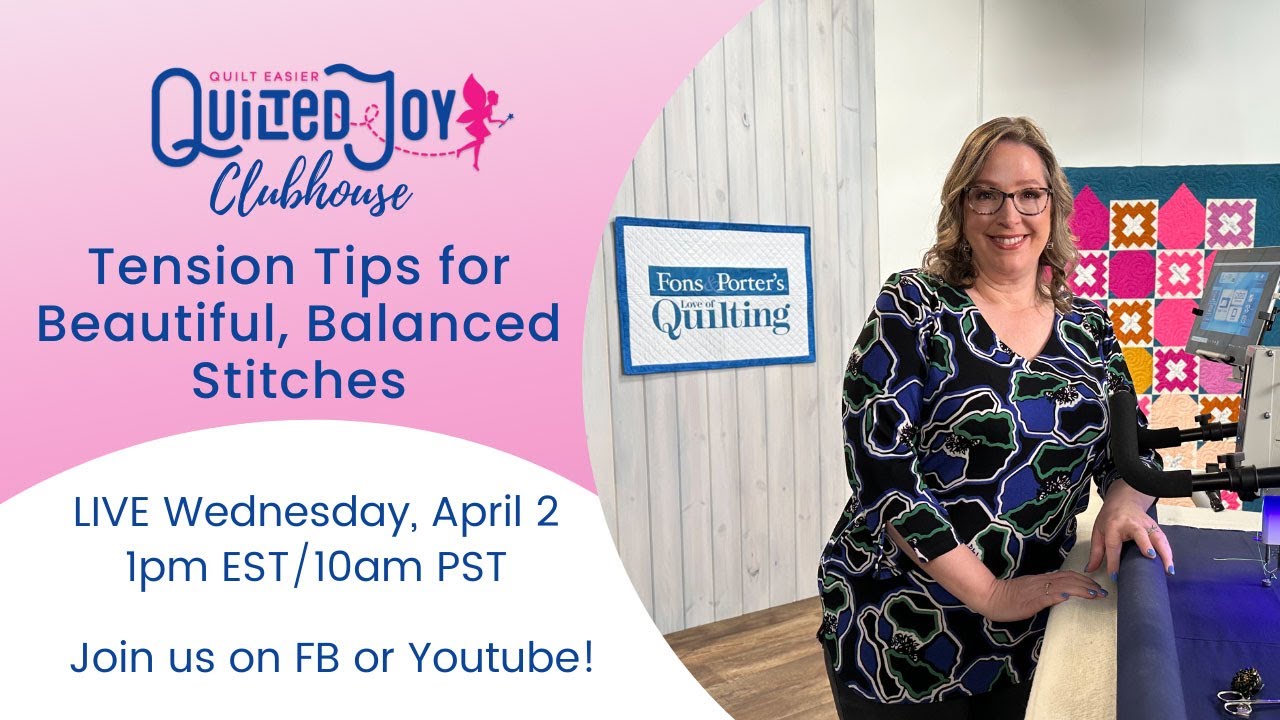 Tension Tips for Beautiful Balanced Stitches | Quilted Joy Clubhouse April 2025