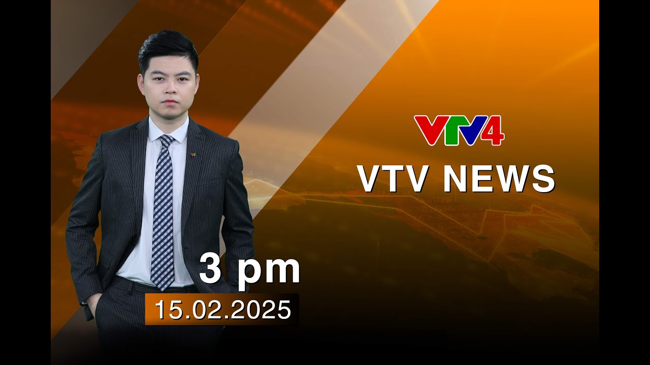 VTV News 15h - 15/02/2025 | VTV4