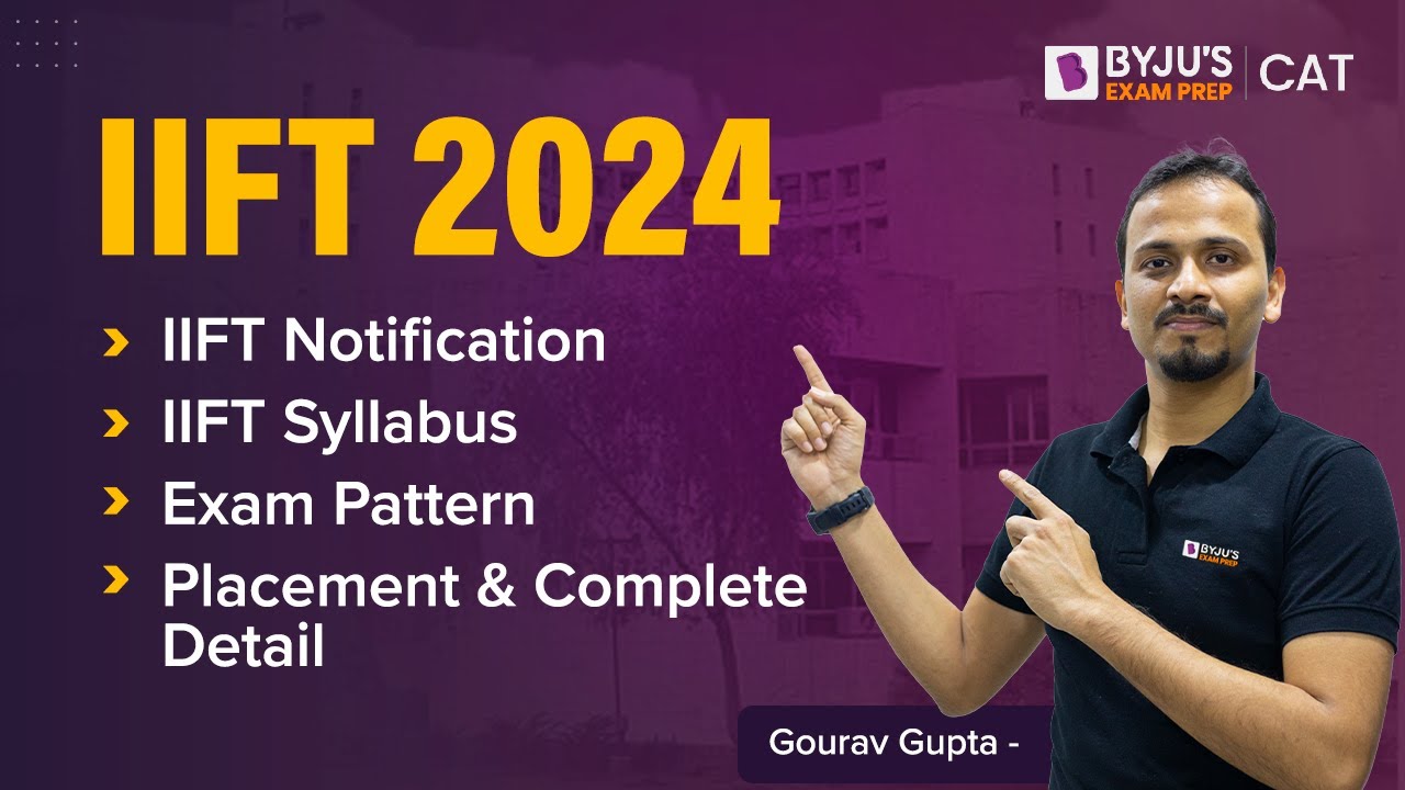 IIFT 2024:  Eligibility Criteria, Syllabus, Cut-off, & IIFT Exam Date | IIFT 2024 Preparation