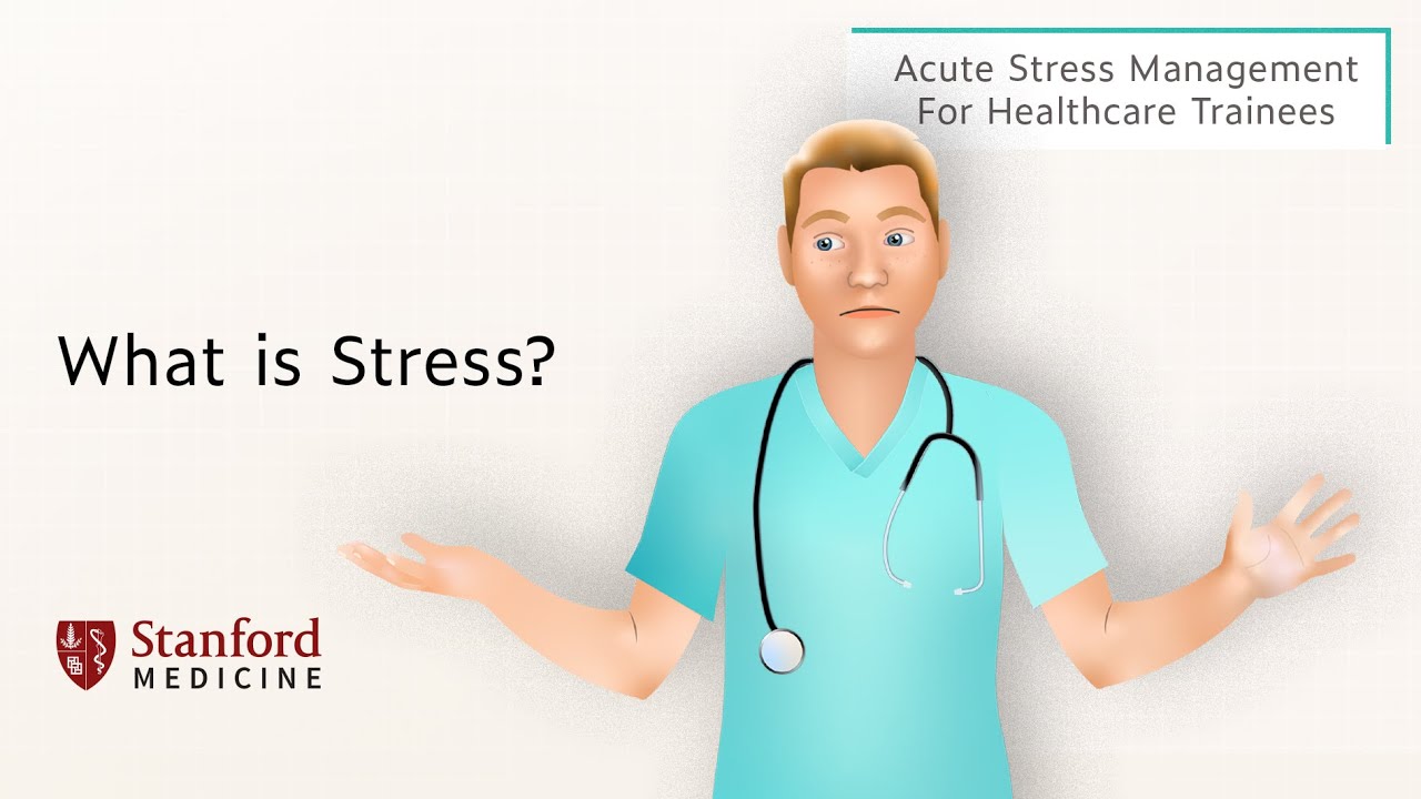 What is Stress? &ndash; Acute Stress Management for Healthcare Trainees Part 2