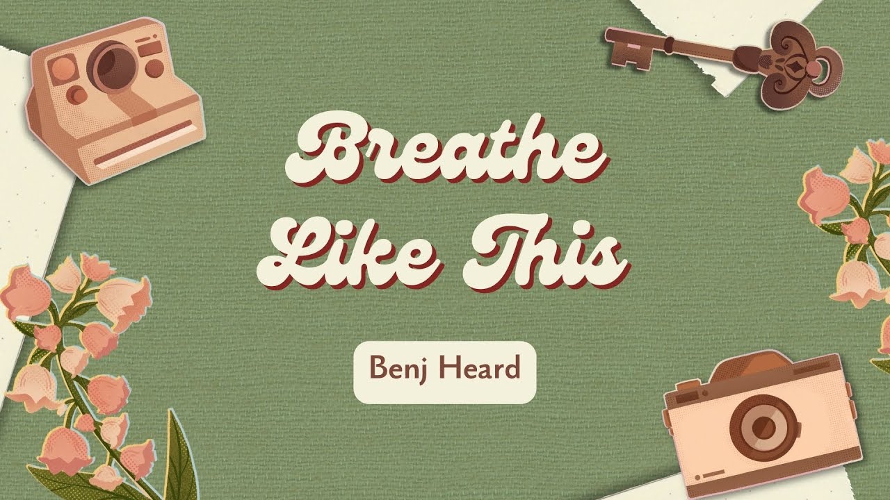 Benj Heard - Breathe Like This #liricvideo #liriklagu #soundtrack #ost #backsound #sleep