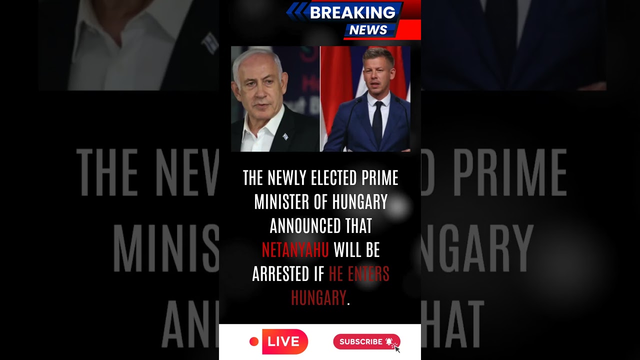 Hungary's New PM Warns Netanyahu of Arrest