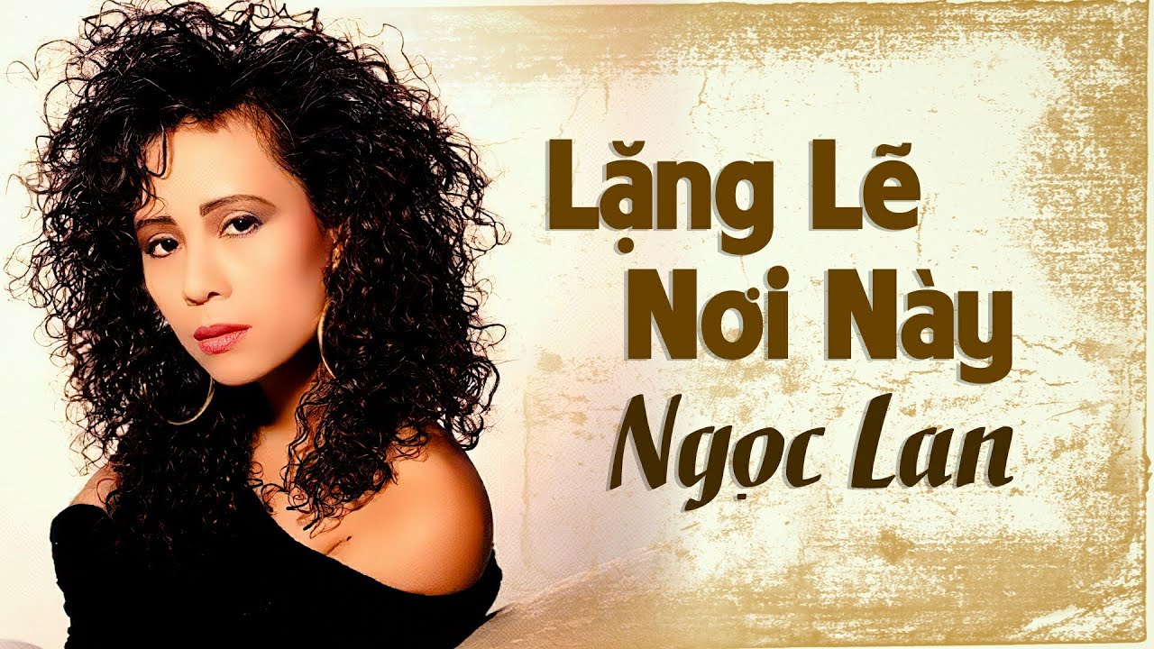 Lặng Lẽ Nơi Này - Ngọc Lan