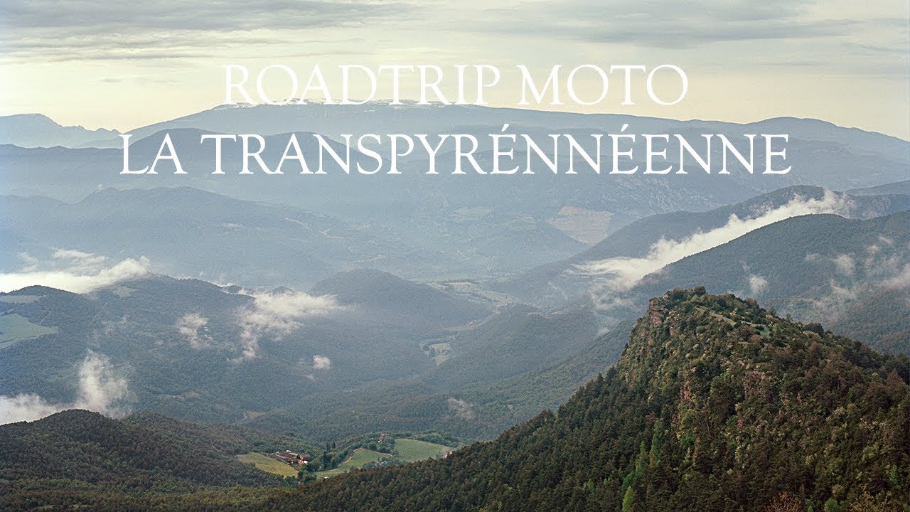 ROADTRIP MOTO  ► LA TRANSPYRENEENE