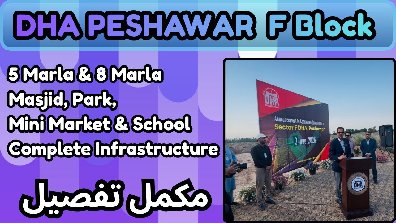 DHA Peshawar F Block Development Update & Complete Infrastructure | DHA Peshawar Latest Update 
