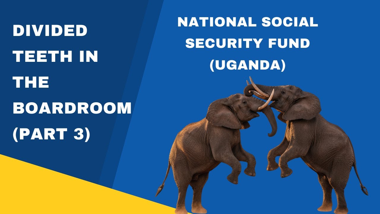 NSSF Board Dynamics – When Directors Clash (PART 3)