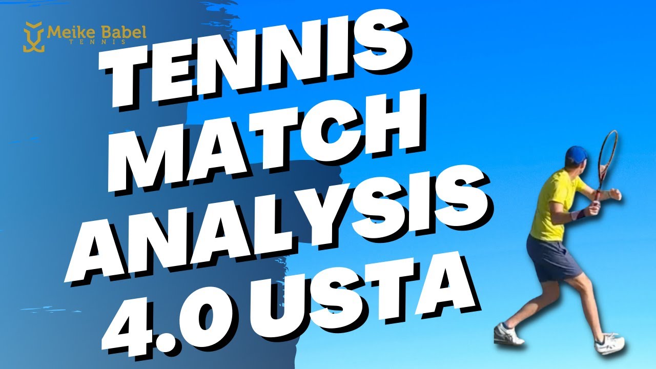 Tennis match analysis - Tennis Singles strategy for 3.5, 4.0 USTA player