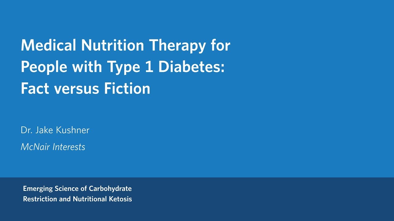 Dr. Jake Kushner - Medical Nutrition Therapy for People with Type 1 Diabetes