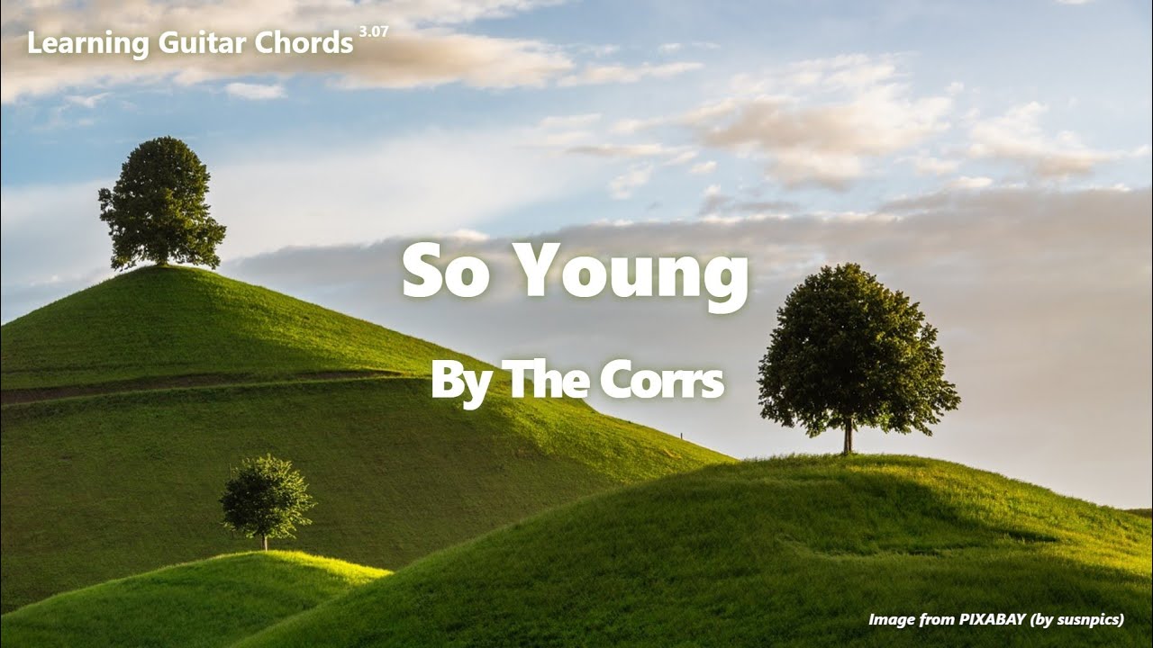 So Young by The Corrs - Lyrics In Chords #songlyrics #lyrics #lyricvideo #guitar