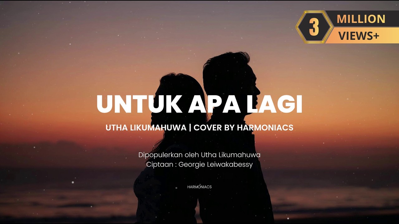 UNTUK APA LAGI - UTHA LIKUMAHUWA | COVER BY HARMONIACS