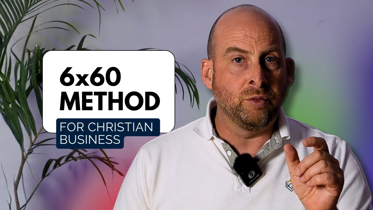6x60 Method: Christian Business Growth Strategy for Entrepreneurs