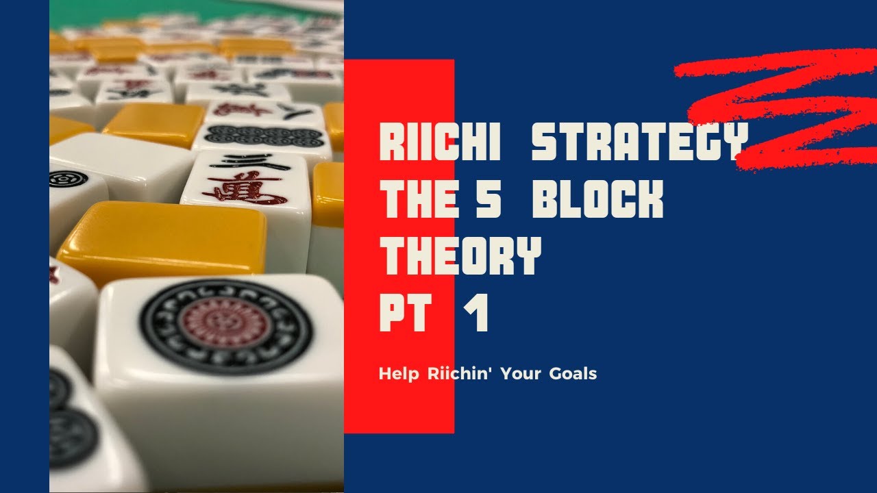Riichi Strategy - 5 Block Theory Part 1