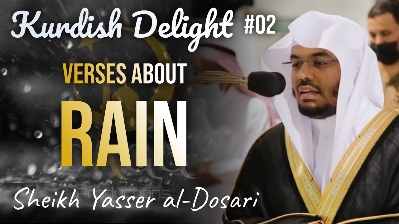 Verses About Rain | Kurdish Delight #02 | Sheikh Yasser al-Dosari | #ياسر_الدوسري