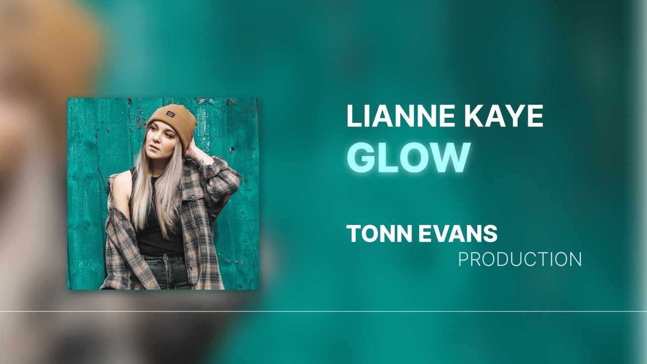 Lianne Kaye - Glow (Tonn Evans Production)
