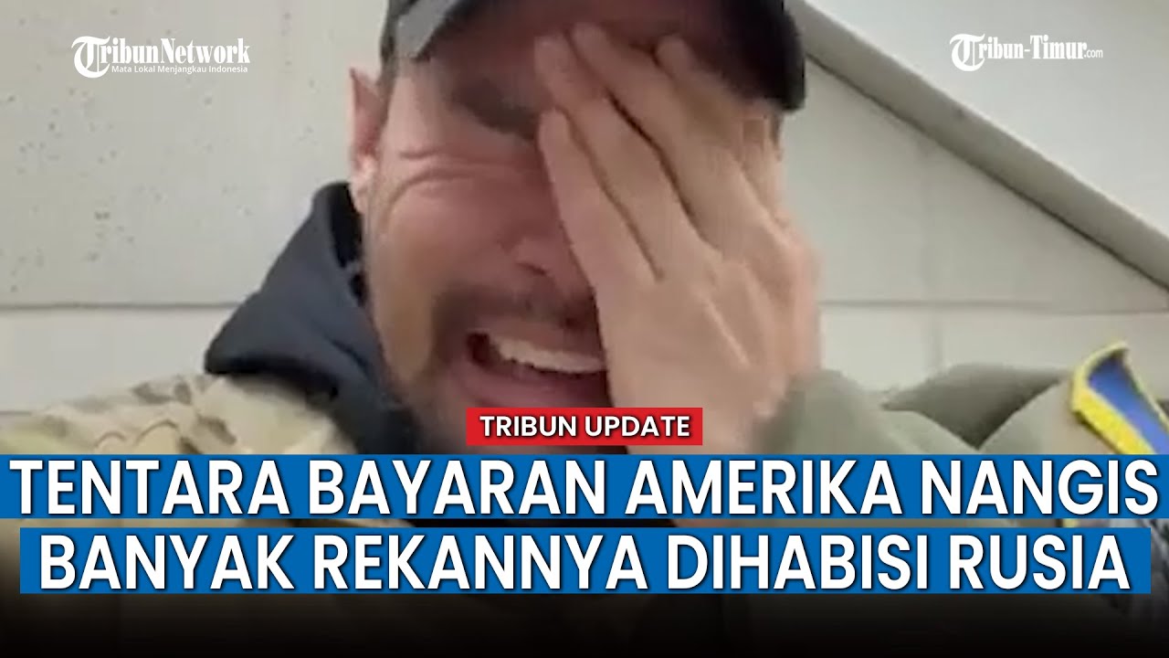 Tentara Bayaran AS di Ukraina Menangis, Banyak Rekannya Habis di Tangan Rusia