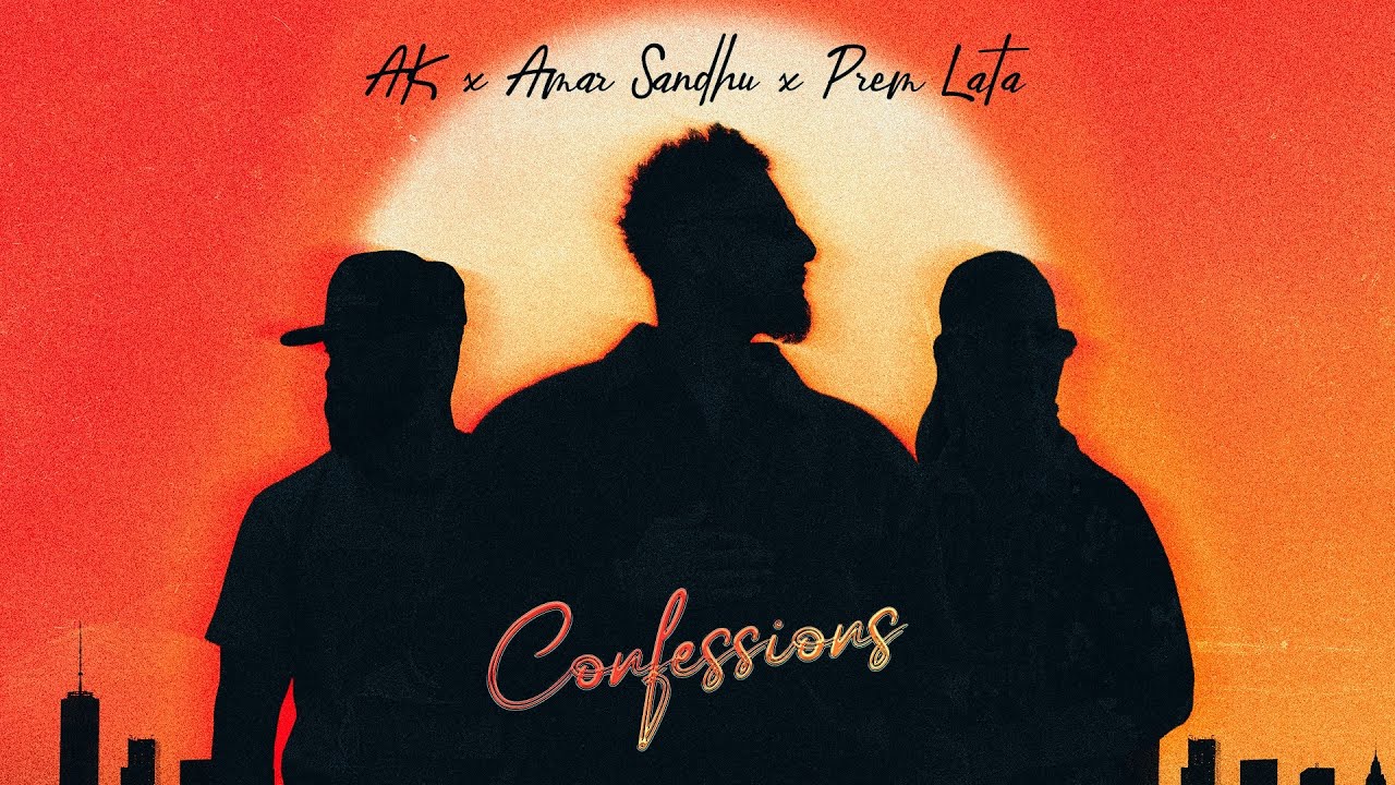 Confessions - AK, Amar Sandhu & Prem Lata (Official Audio)
