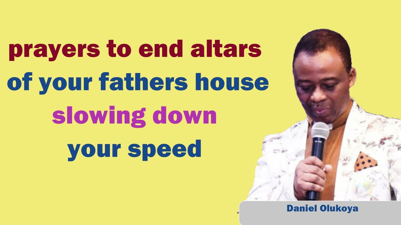 prayers to end altars of your fathers house slowing down your speed
