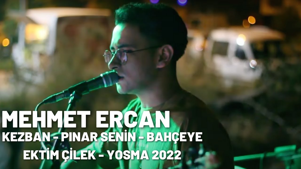 MEHMET ERCAN - KEZBAN - PINAR SENİN - BAHÇEYE EKTİM ÇİLEK - YOSMA 2022