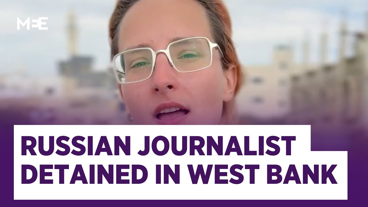 Russian journalist Adele Shoko recounts being 'kidnapped' and detained by Israeli forces in Tulkarm