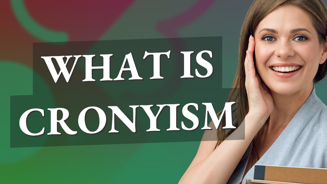 Cronyism | meaning of Cronyism