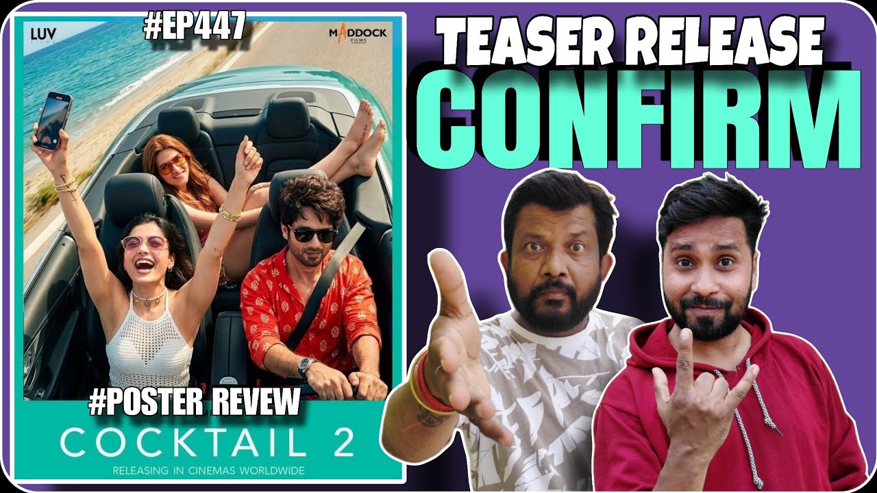 Cocktail 2 Teaser Release Time Review | Chaiaajkal The Filmy Review Show