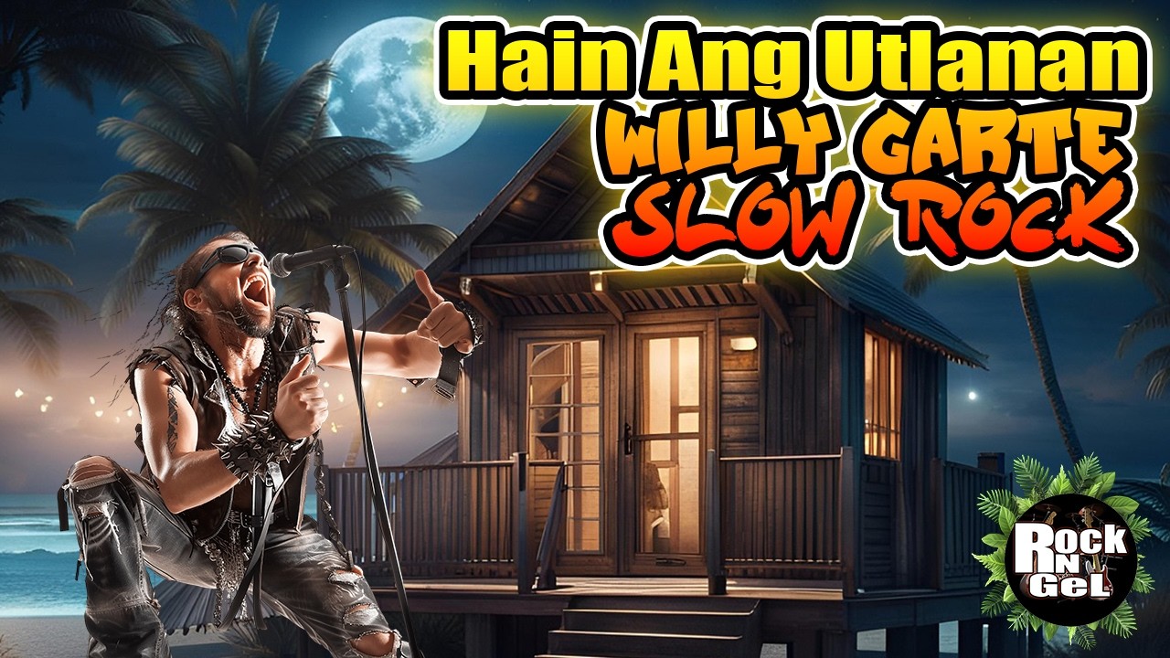 Willy Garte - Hain Ang Utlanan (Slow Rock Version) Rock N Gel