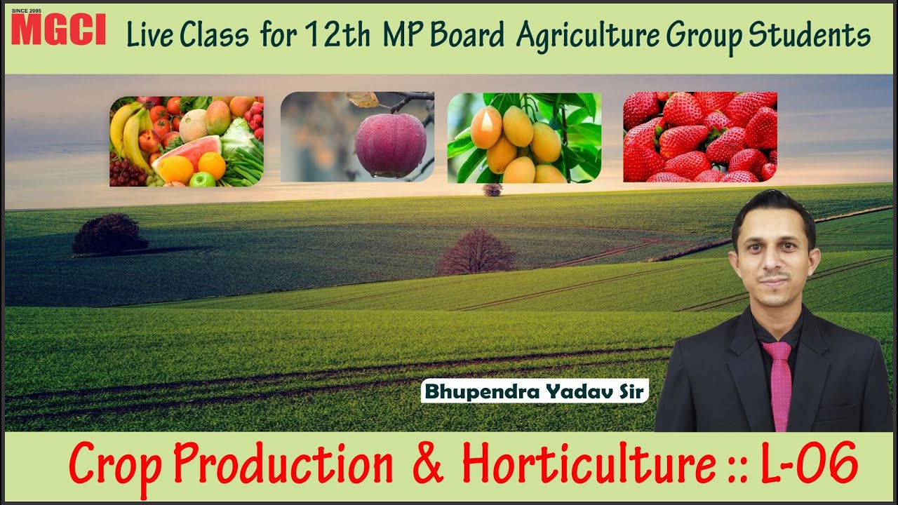 12th MP Board Live Classes (Agriculture Group) :: Crop Production & Horticulture :: L-06