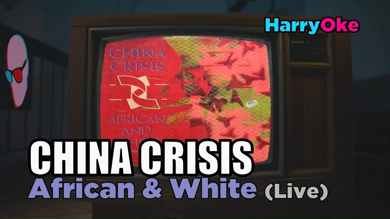 China Crisis - African And White Live V2  (Karaoke with Lyrics)