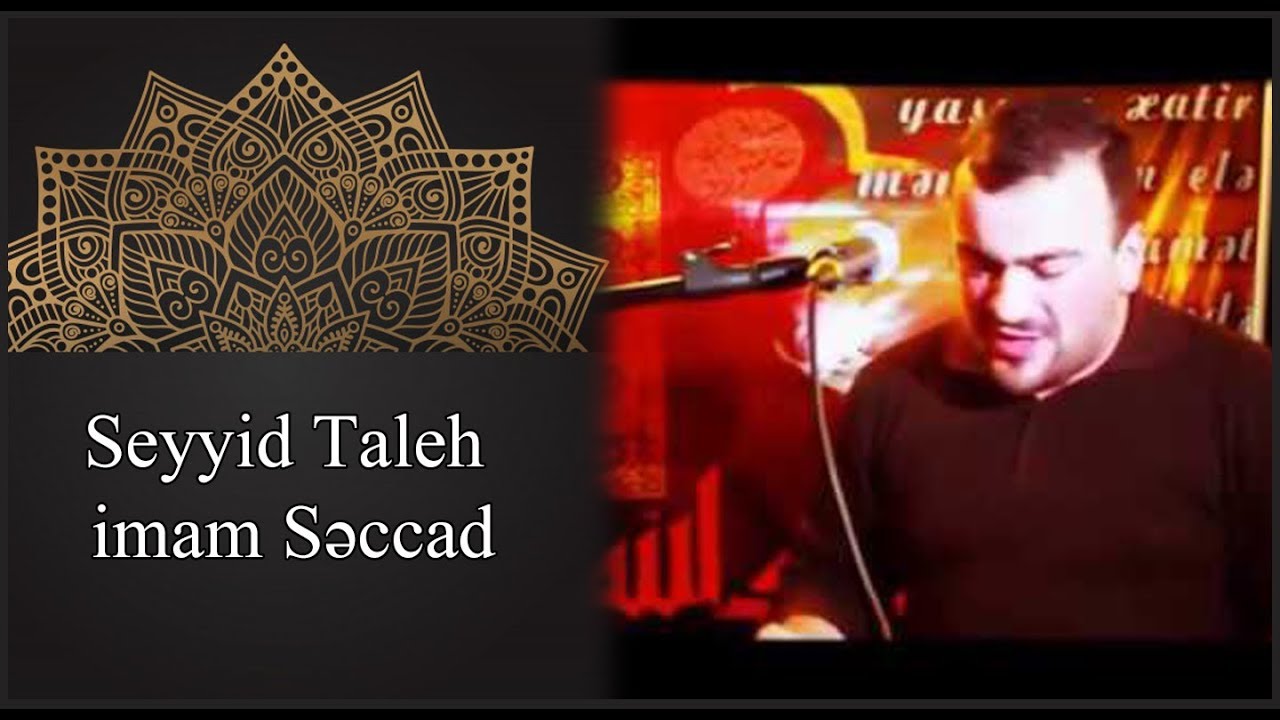 Seyyid Taleh - imam Seccadin şehadet meclisi