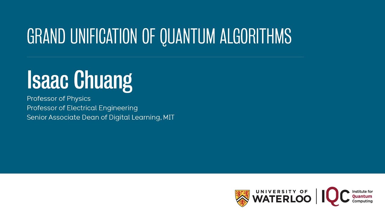 Isaac Chuang - Grand unification of quantum algorithms