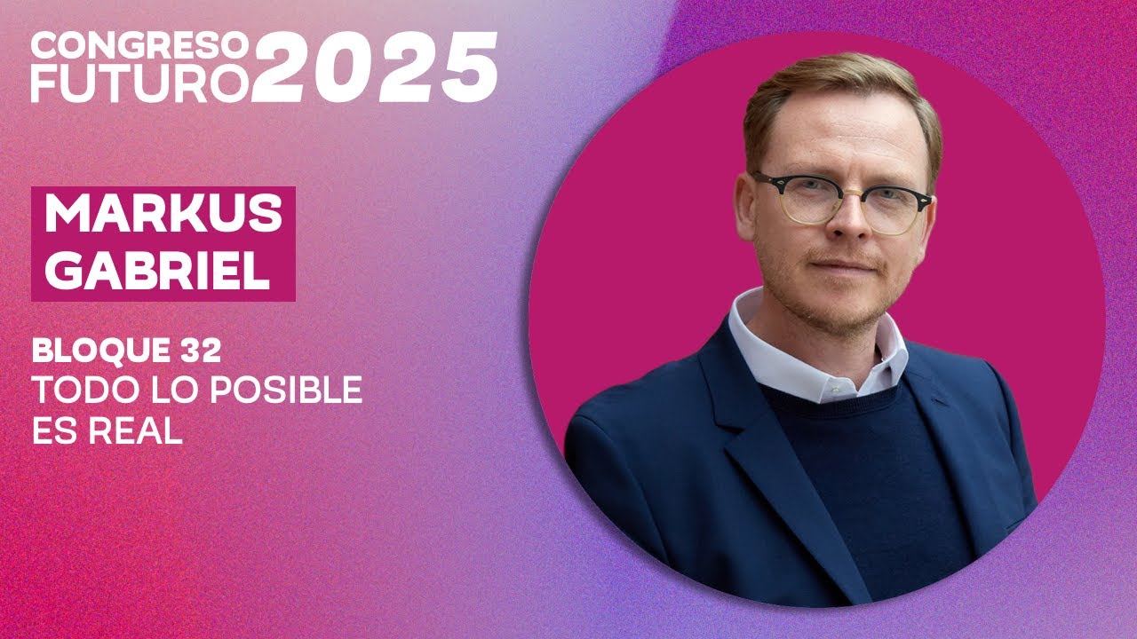 Markus Gabriel | Todo lo Posible es Real | Congreso Futuro 2025