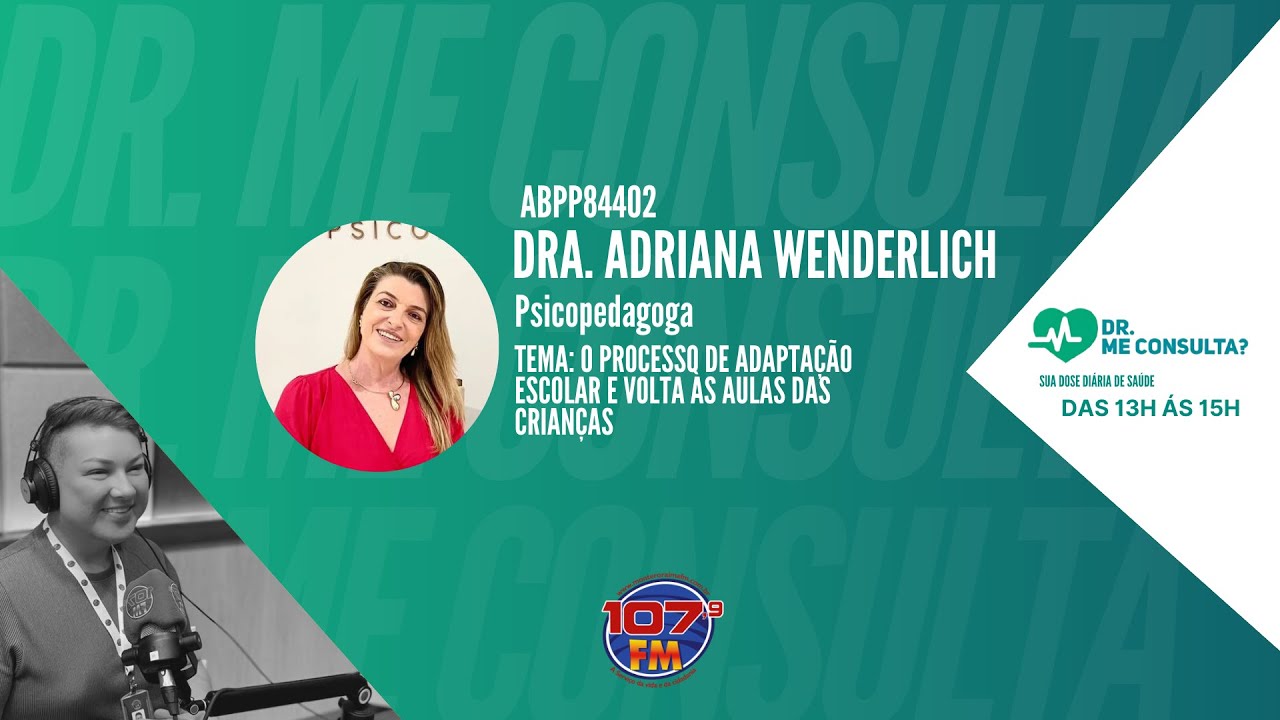 ADRIANA WENDERLICH (PSICOPEDAGOGA) O PROCESSO DE ADAPTAÇÃO ESCOLAR E VOLTA ÀS AULAS DAS CRIANÇAS