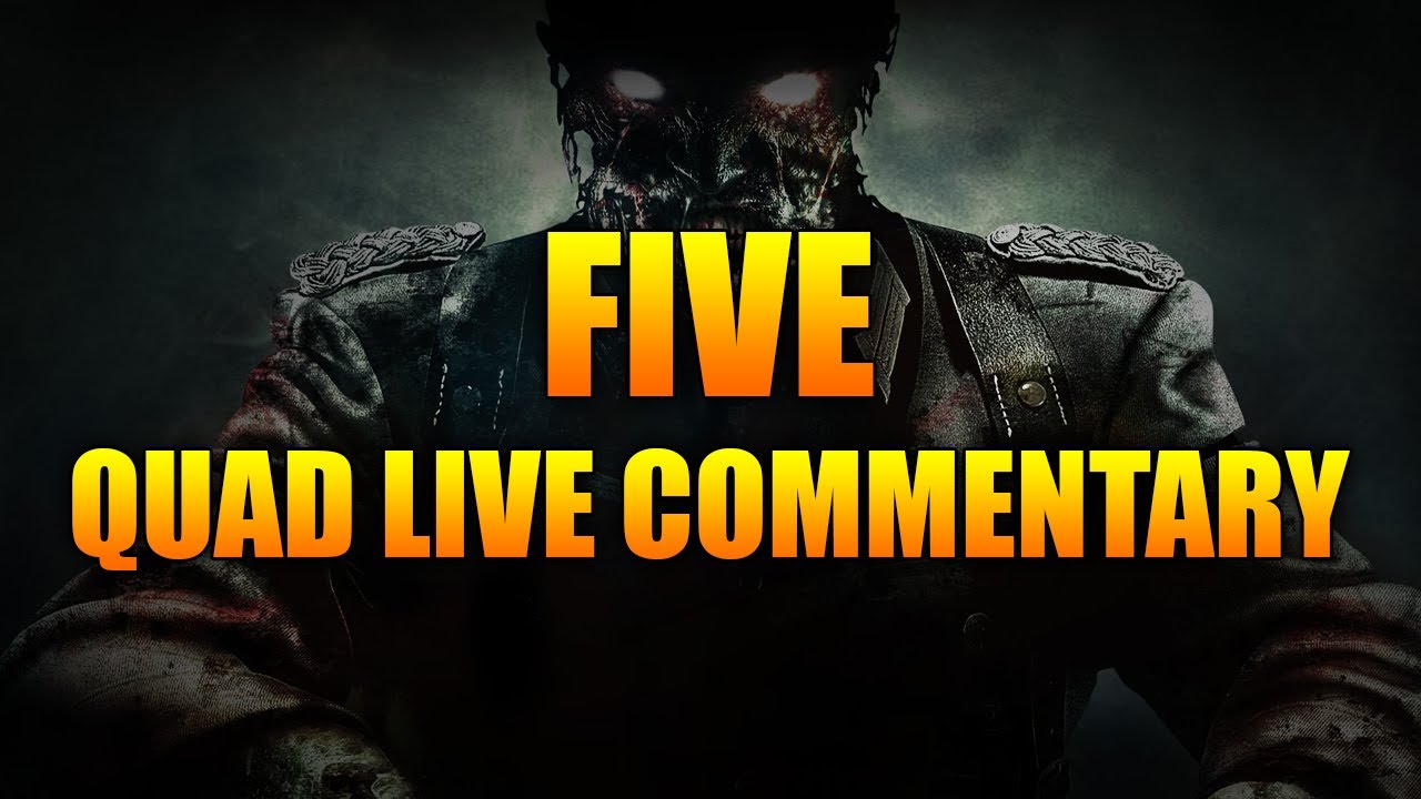 Call Of Duty Black Ops Zombies : FIVE - Quad Live Commentary