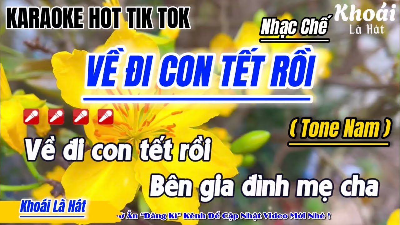 Karaoke Về Đi Con Tết Rồi Tone Nam Nhạc Chế Tết Hay Ý Nghĩa !