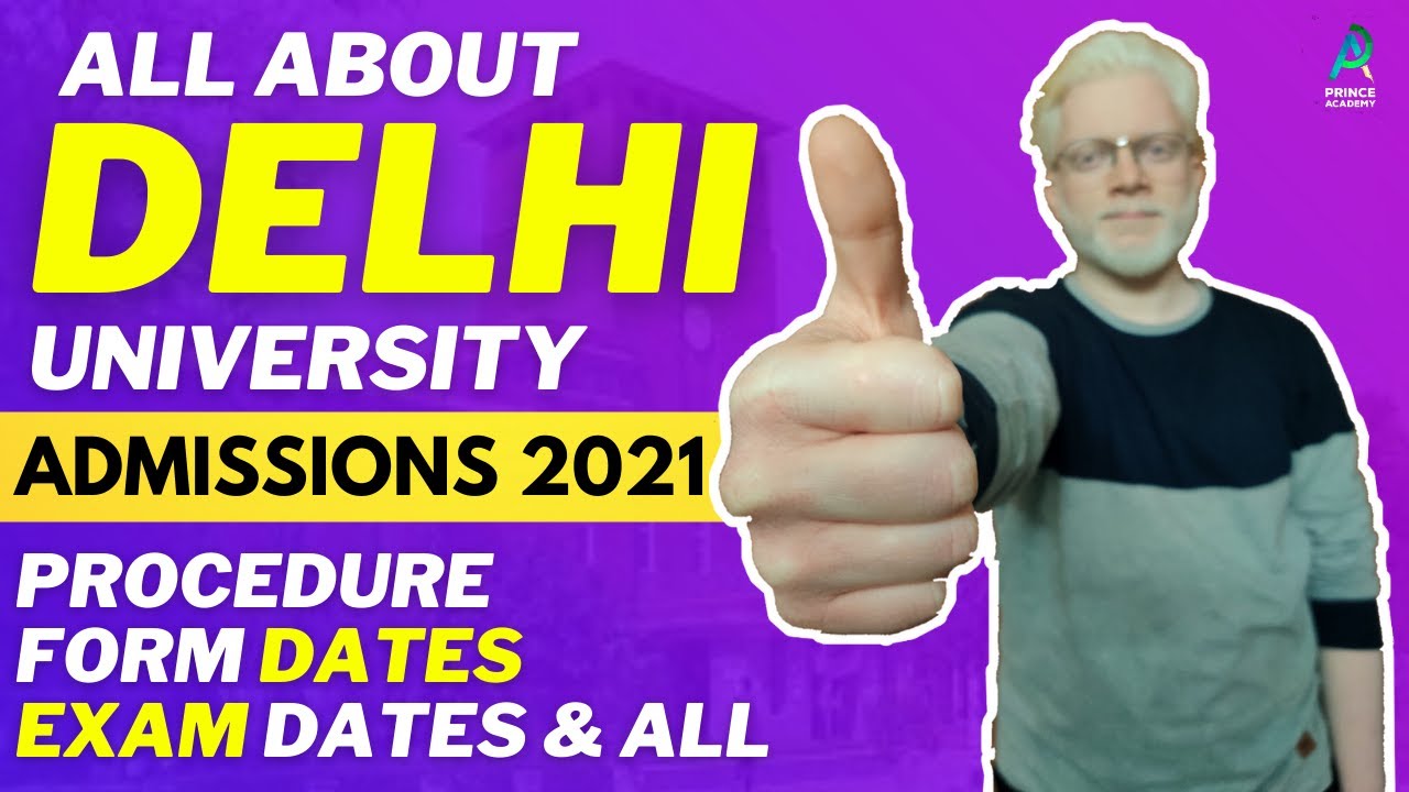 Delhi University Admissions 2021 - Procedure, Form Dates & Exam Dates