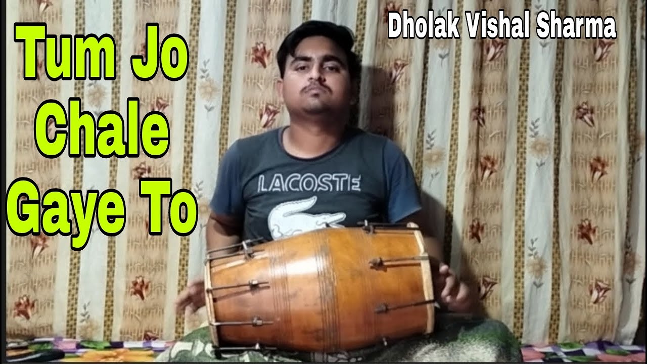 Tum Jo Chale Gaye To Hogi Badi Kharabi Dholak By Vishal Dholak