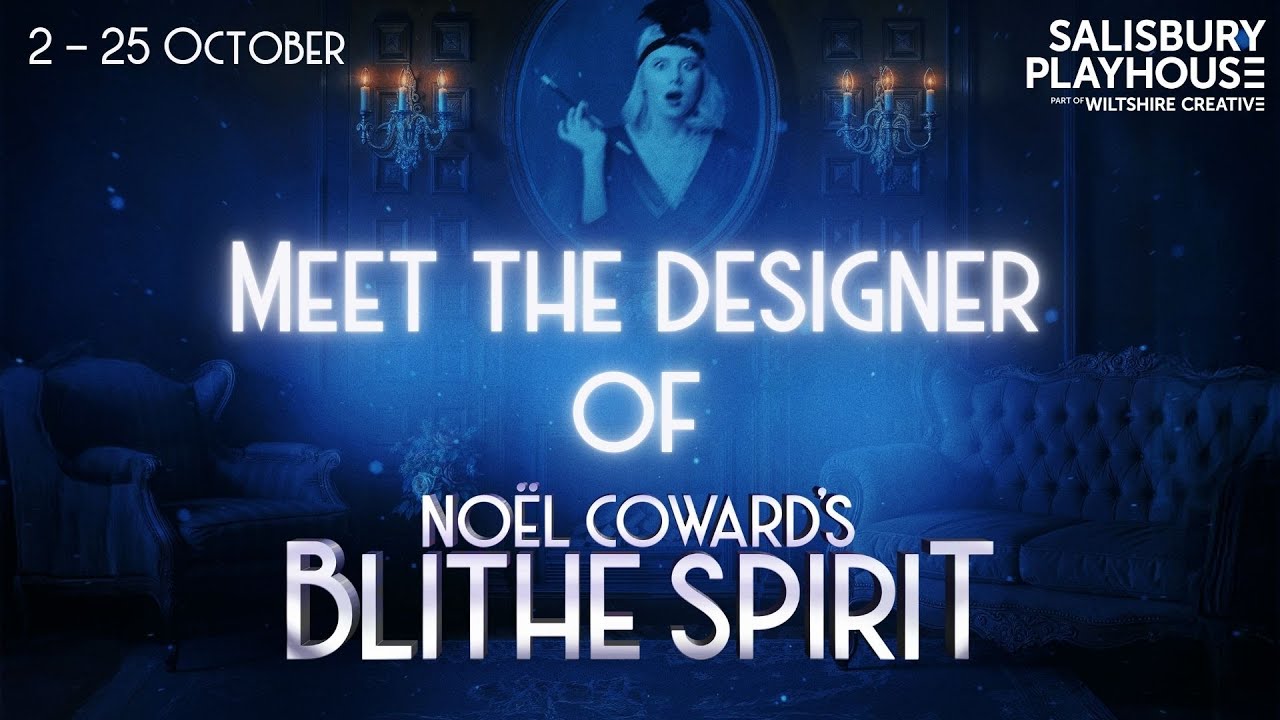 Meet the Designer | Blithe Spirit | 2–25 October | Salisbury Playhouse