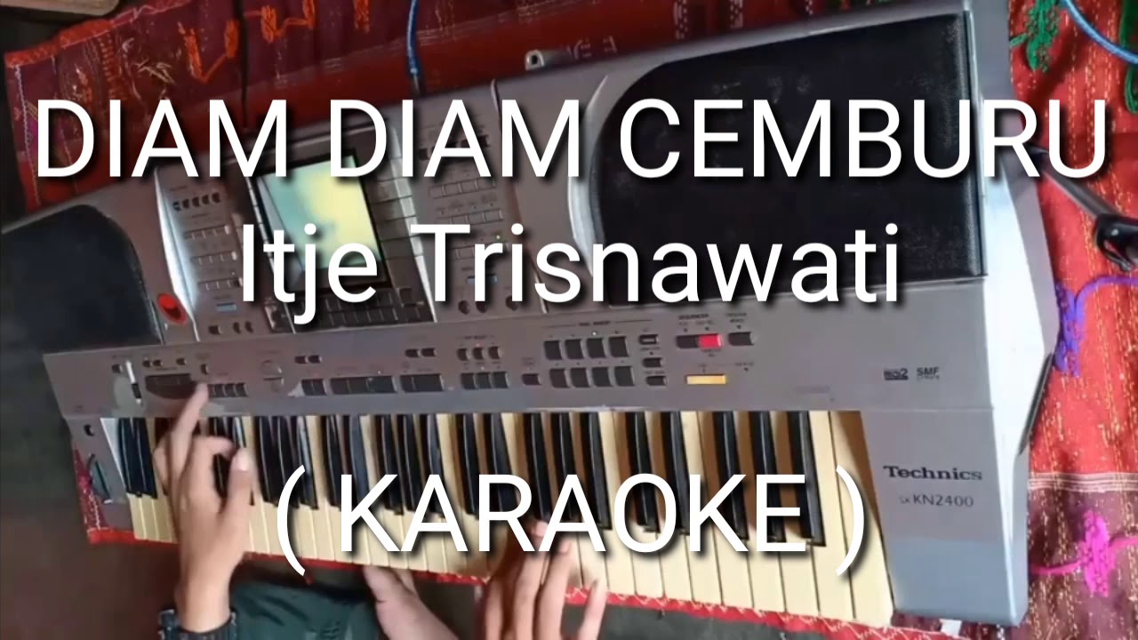 DIAM DIAM CEMBURU - Itje Trisnawati KARAOKE KN 24 (SEQ) !!