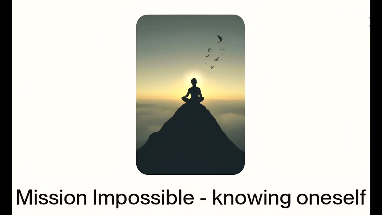 Mission Impossible - knowing oneself@terryteza2009 